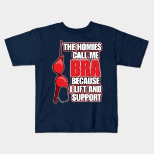 Homies Call me Bra Kids T-Shirt